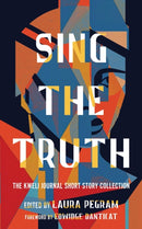 Sing the Truth : The Kweli Journal Short Story Collection-9798893310252