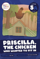 Priscilla, the Chicken Who Wanted to Fit In : Level 5A-9798893591514