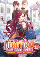 The Most Heretical Last Boss Queen: From Villainess to Savior (Light Novel) Vol. 8-9798893731781