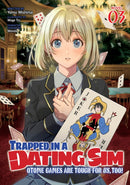 Trapped in a Dating Sim: Otome Games Are Tough For Us, Too! (Light Novel) Vol. 3-9798893731828