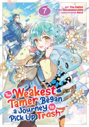 The Weakest Tamer Began a Journey to Pick Up Trash (Manga) Vol. 7-9798893732696