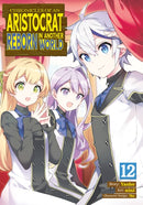 Chronicles of an Aristocrat Reborn in Another World (Manga) Vol. 12-9798893732986