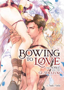 Bowing to Love: The Noble and the Gladiator (Light Novel)-9798893733013
