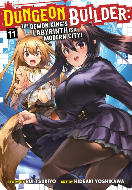 Dungeon Builder: The Demon King''s Labyrinth is a Modern City! (Manga) Vol. 11