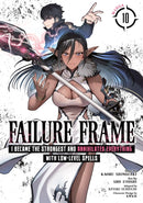 Failure Frame: I Became the Strongest and Annihilated Everything With Low-Level Spells (Manga) Vol. 10-9798893733174