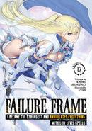 Failure Frame: I Became the Strongest and Annihilated Everything With Low-Level Spells (Light Novel) Vol. 12-9798893733259