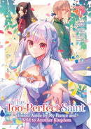 The Too-Perfect Saint: Tossed Aside by My Fiance and Sold to Another Kingdom (Manga) Vol. 4-9798893733679