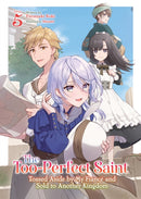 The Too-Perfect Saint: Tossed Aside by My Fiance and Sold to Another Kingdom (Light Novel) Vol. 5-9798893733853