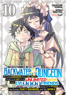Backstabbed in a Backwater Dungeon: My Party Tried to Kill Me, But Thanks to an Infinite Gacha I Got LVL 9999 Friends and Am Out For Revenge (Manga) Vol. 10-9798893733976