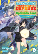 Easygoing Territory Defense by the Optimistic Lord: Production Magic Turns a Nameless Village into the Strongest Fortified City (Light Novel) Vol. 6-9798893735352