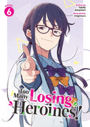 Too Many Losing Heroines! (Light Novel) Vol. 6-9798893735628
