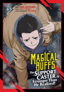 Magical Buffs: The Support Caster is Stronger Than He Realized! (Manga) Vol. 5-9798893736748