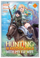 Hunting in Another World With My Elf Wife (Manga) Vol. 6-9798893738131
