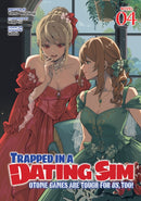 Trapped in a Dating Sim: Otome Games Are Tough For Us, Too! (Light Novel) Vol. 4-9798893739701
