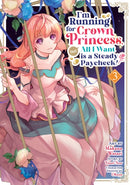 I''m Running for Crown Princess, but All I Want is a Steady Paycheck! (Manga) Vol. 3