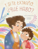 Y si te extrano... ?que hago? : Un libro ilustrado para la ansiedad por separacion-9798893960693