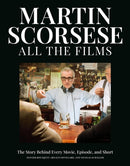Martin Scorsese All the Films : The Story Behind Every Movie, Episode, and Short-9798894140698