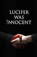 Lucifer was Innocent : The Red Pill-9798894156248