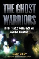The Ghost Warriors : Inside Israel's Undercover War Against Terrorism-9798895150108