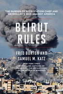 Beirut Rules : The Murder of a CIA Station Chief and Hezbollah's War Against America-9798895150443
