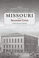Missouri and the Secession Crisis : A Documentary History-9798895270264