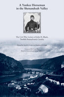 A Yankee Horseman in the Shenandoah Valley : The Civil War Letters of John H. Black, Twelfth Pennsylvania Cavalry-9798895270868