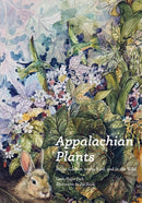 Appalachian Plants : In the Garden, in the Yard, and in the Wild-9798895270943