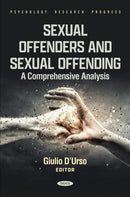 Sexual Offenders and Sexual Offending: A Comprehensive Analysis