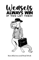 Weasels Always Win : If you let them!-9798895430422