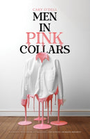 Men in Pink Collars : Interviews with America's Smallest-and Newest-Working Minority-9798895431054