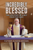 Incredibly Blessed : The Life Story of a Boy from the Farm-9798895433027