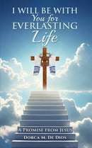 I Will Be with You for Everlasting Life : A Promise from Jesus-9798895433607
