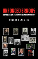 Unforced Errors: 15 Bad Decisions That Changed American History-9798895434185