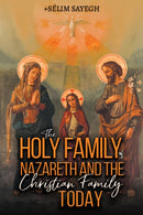 The Holy Family of Nazareth and the Christian Family Today-9798895434321