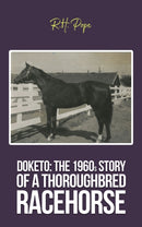 Doketo: The 1960s Story of a Thoroughbred Racehorse