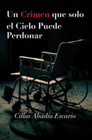 Un Crimen que solo el Cielo Puede Perdonar