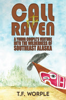 Call of the Raven : A Young Couple's Venture into the Wilderness of Southeast Alaska-9798895436639
