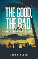 The Good, The Bad, and The Random Times of Life-9798895438619