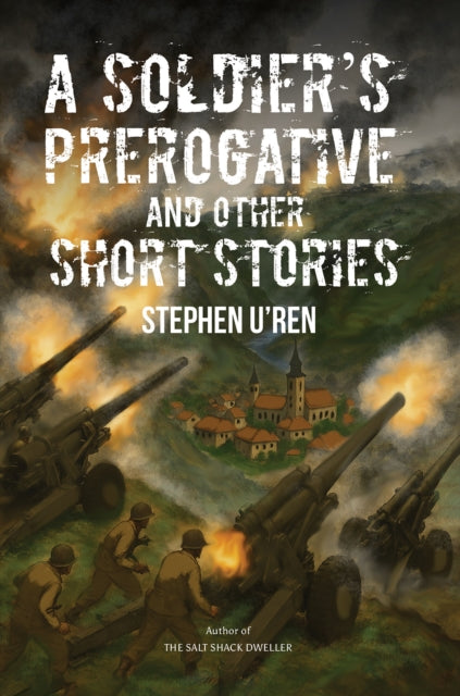 A Soldier's Prerogative and Other Short Stories-9798895439937