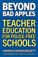 Beyond Bad Apples : Teacher Education for Police-Free Schools-9798895570395