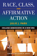Race, Class, and Affirmative Action : College Admissions in a New Era-9798895570456
