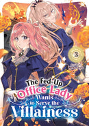 The Fed-Up Office Lady Wants to Serve the Villainess Vol. 3-9798895611135