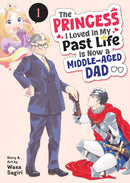 The Princess I Loved in My Past Life is Now a Middle-Aged Dad Vol. 1-9798895611142