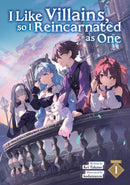 I Like Villains, so I Reincarnated as One (Light Novel) Vol. 1