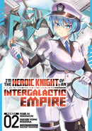 I'm the Heroic Knight of an Intergalactic Empire! (Manga) Vol. 2-9798895612101