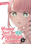 Young Ladies Don''t Play Fighting Games Vol. 8