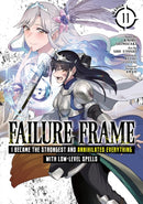 Failure Frame: I Became the Strongest and Annihilated Everything With Low-Level Spells (Manga) Vol. 11-9798895613337