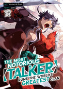The Most Notorious "Talker" Runs the World's Greatest Clan (Manga) Vol. 10-9798895613399