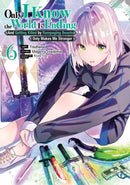 Only I Know the World Is Ending and Getting Killed by Rampaging Beasts Only Makes Me Stronger (Manga) Vol. 6
