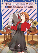 The Invisible Man and His Soon-to-Be Wife Vol. 6-9798895614518